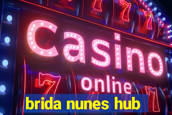 brida nunes hub